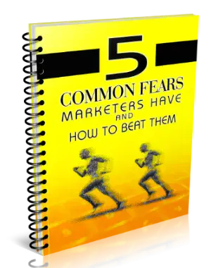 5 Common Fears Marketers Have And How To Beat Them