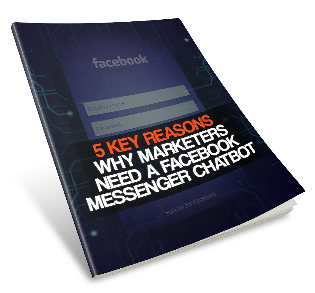 5 Key Reasons Why Marketers Needa Facebook Messeger Chatbot