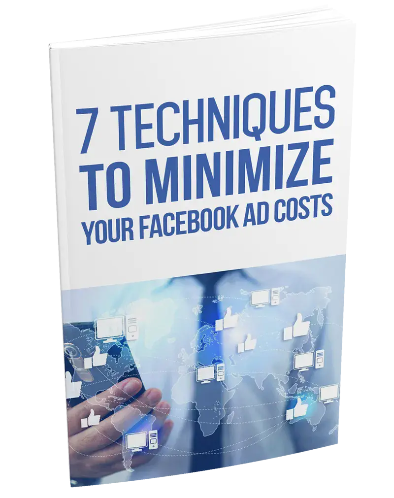 7 Techniques To Minimize Your Facebook Ad Costs