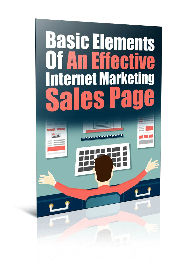 Basic Elements Of An Effective Internet Marketing Sales Page