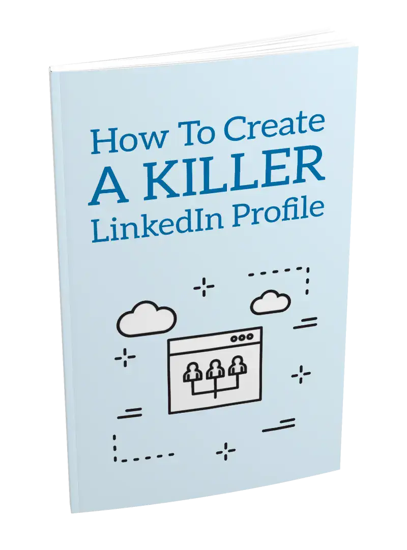 How To Create A Killer Linkedin Profile