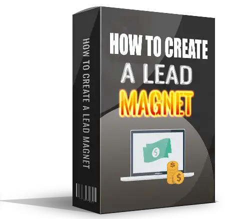 How To Create A Lead Magnet