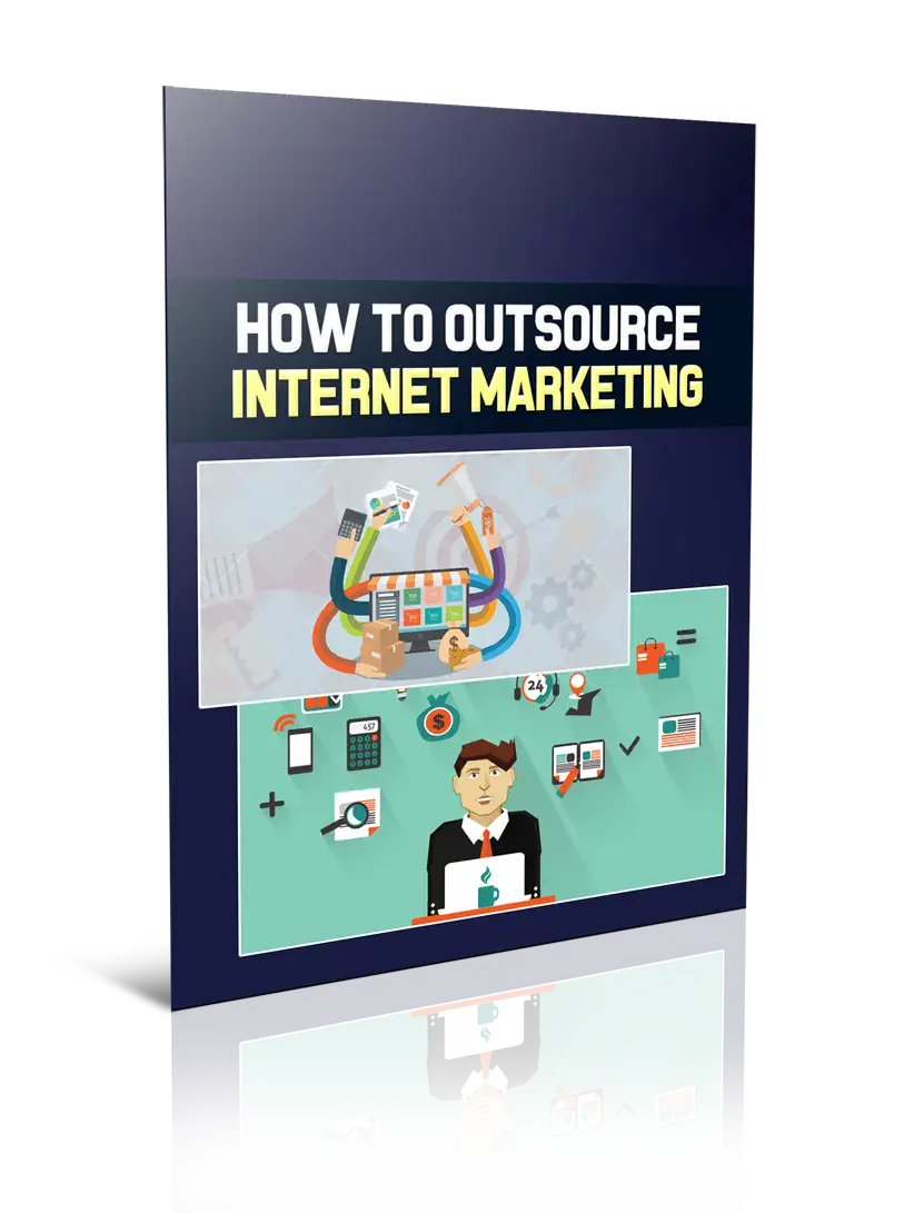 How To Outsource Internet Marketing