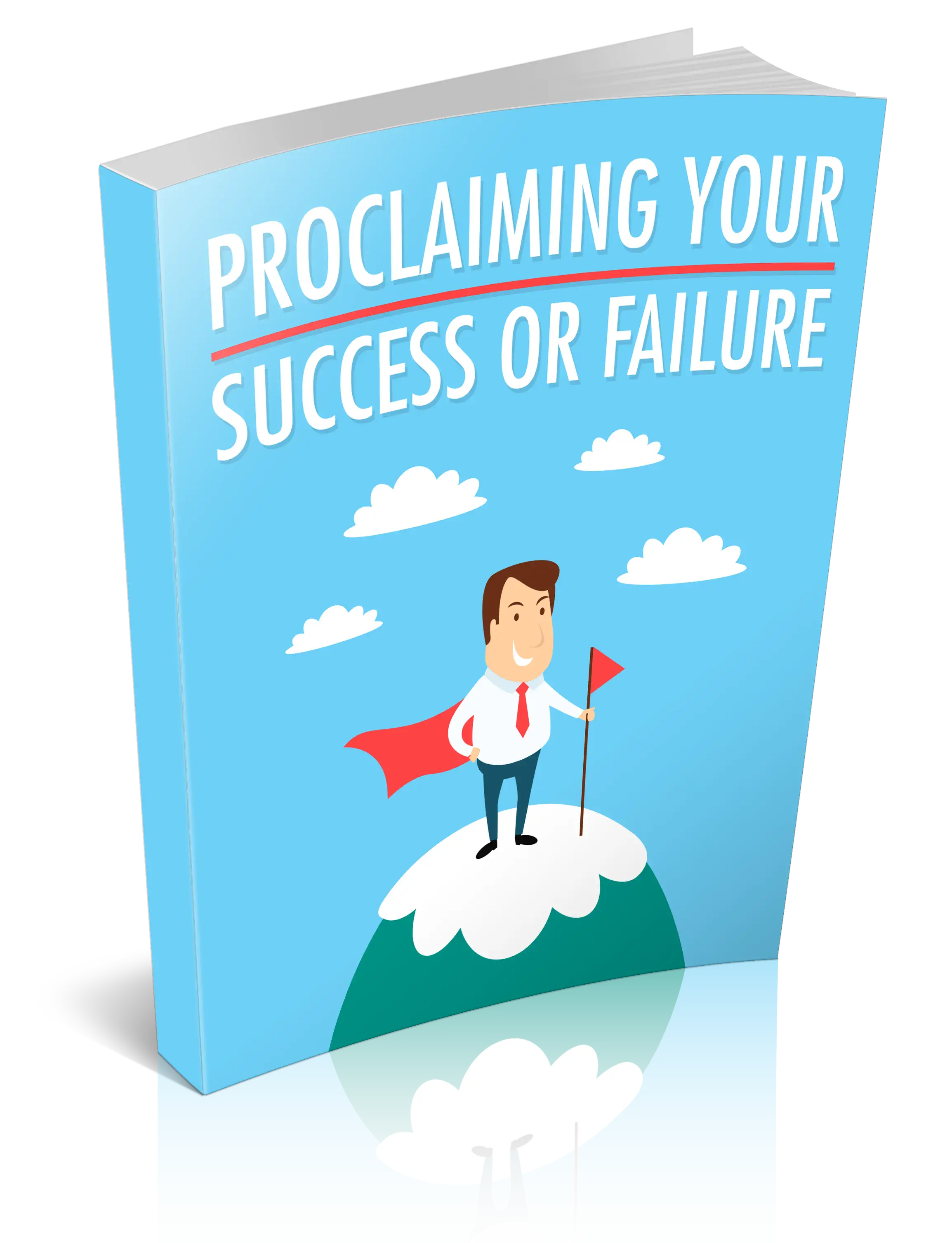 Proclaiming Your Success Or Failure