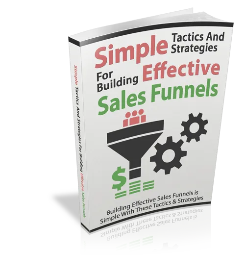 Simple Tactics For Building Effective Sales Funnels