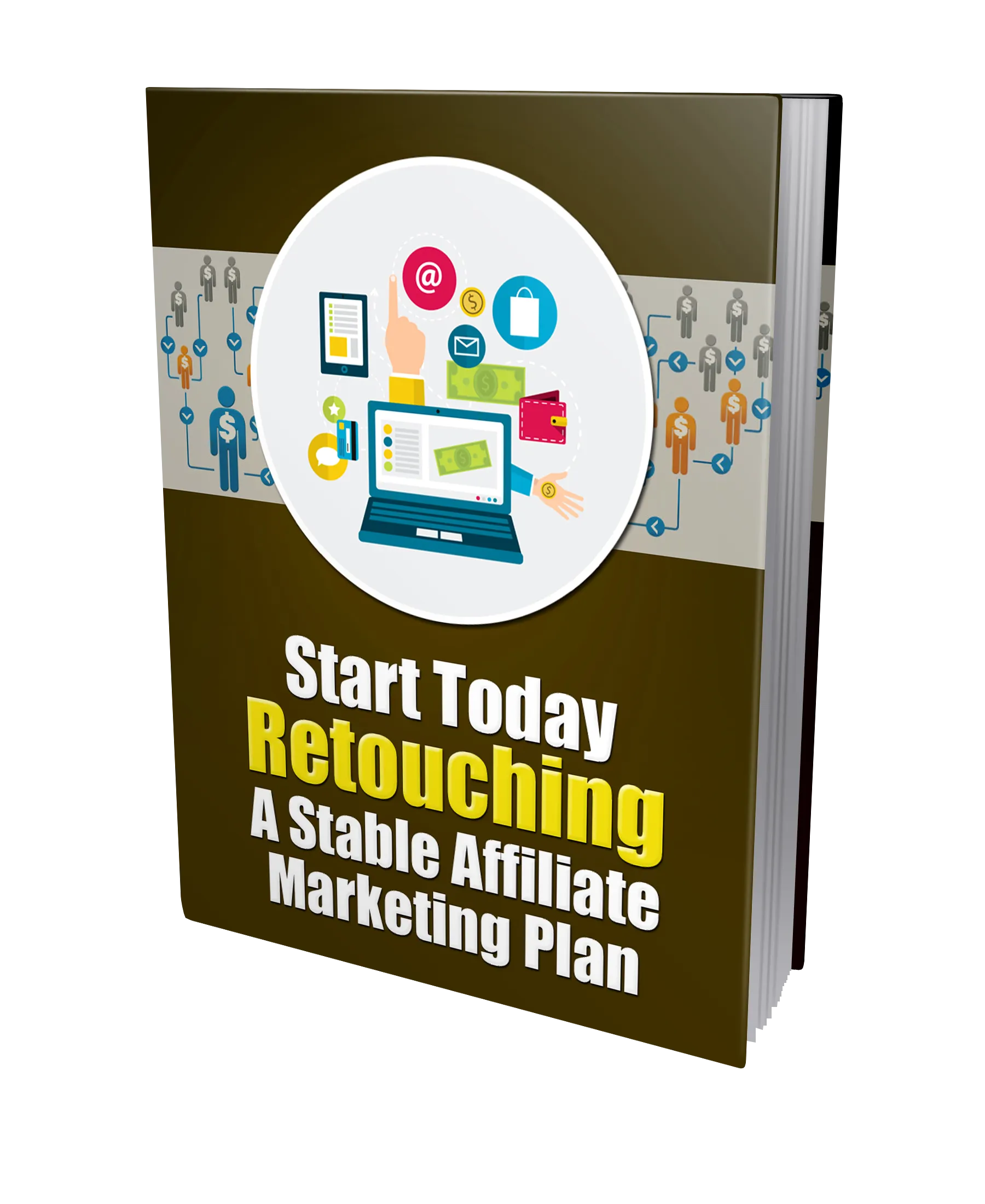 Start Today Retouching A Stable Affiliate Marketing Plan