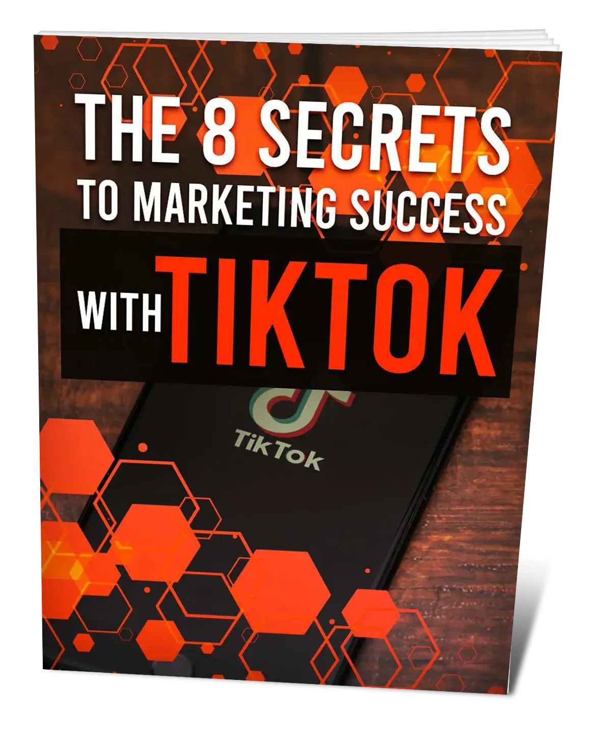 The 8 Secrets To Marketing Success With Tiktok