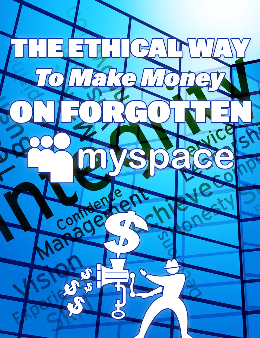 The Ethical Way To Make Money On Forgotten Myspace