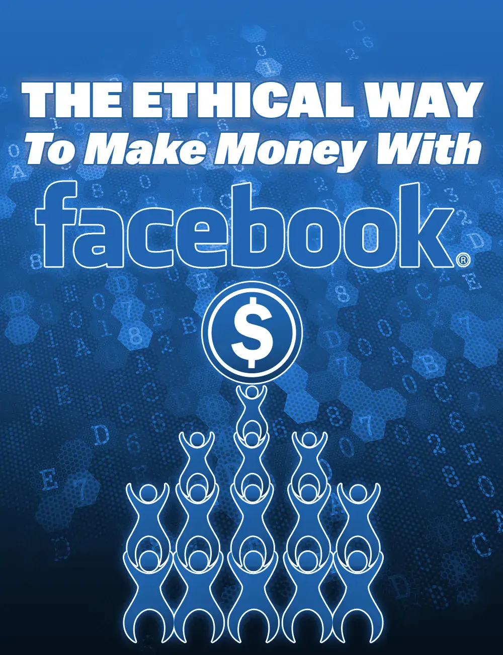 The Ethical Way To Make Money With Facebook