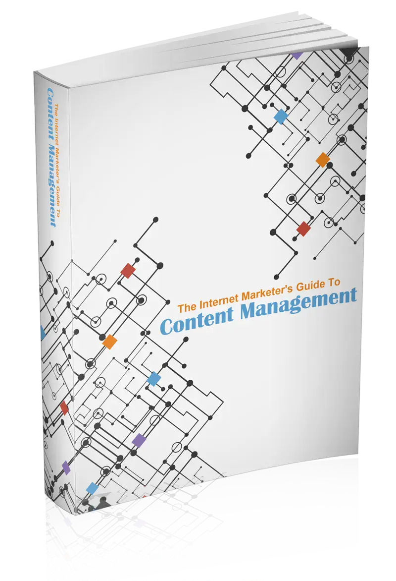The Internet Marketers Guide To Content Management