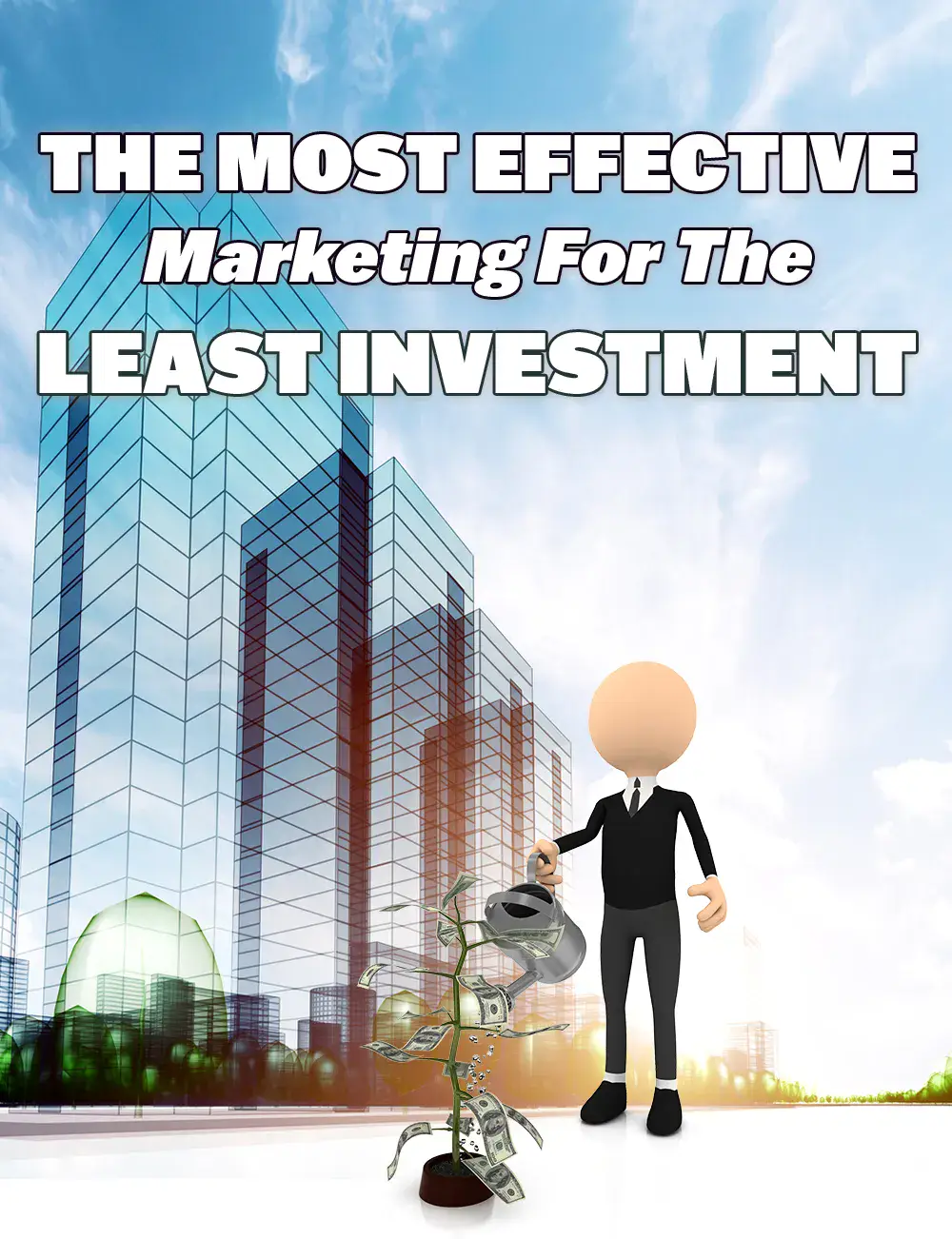 The Most Effective Marketing For The Least Investment