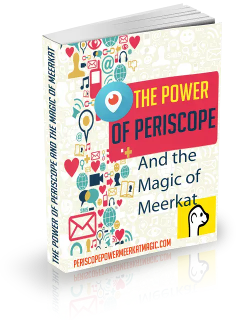 The Power Of Periscope And The Magic Of Meerkat