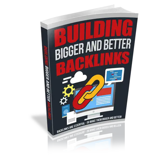 Building-Bigger-And-Better-Backlinks