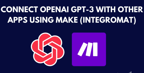 I will connect openai gpt3 with other apps using make integromat